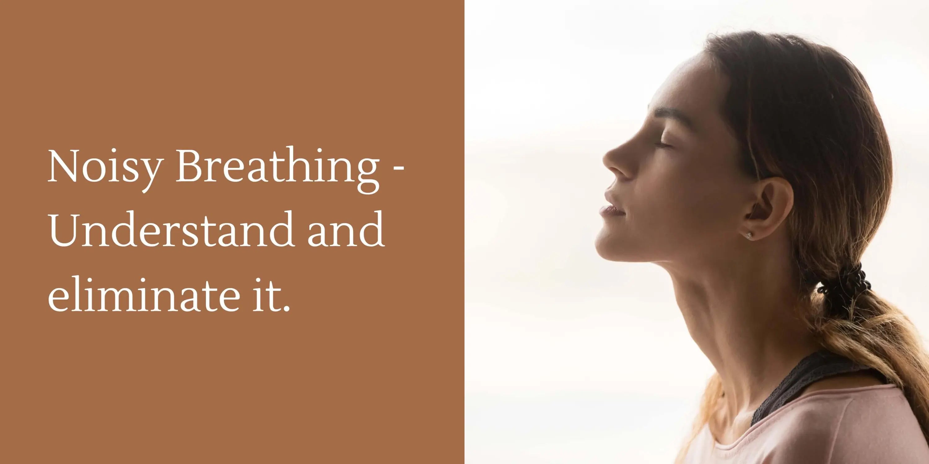 Is Noisy Breathing an Indicator that Something is Wrong with One's Breathing?