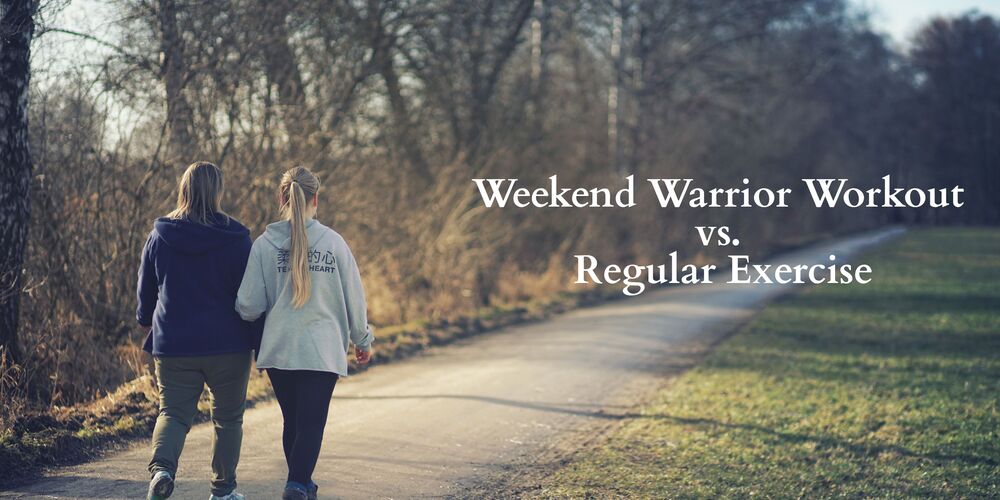 Weekend Warrior Workout vs. Regular Exercise: Some Insights