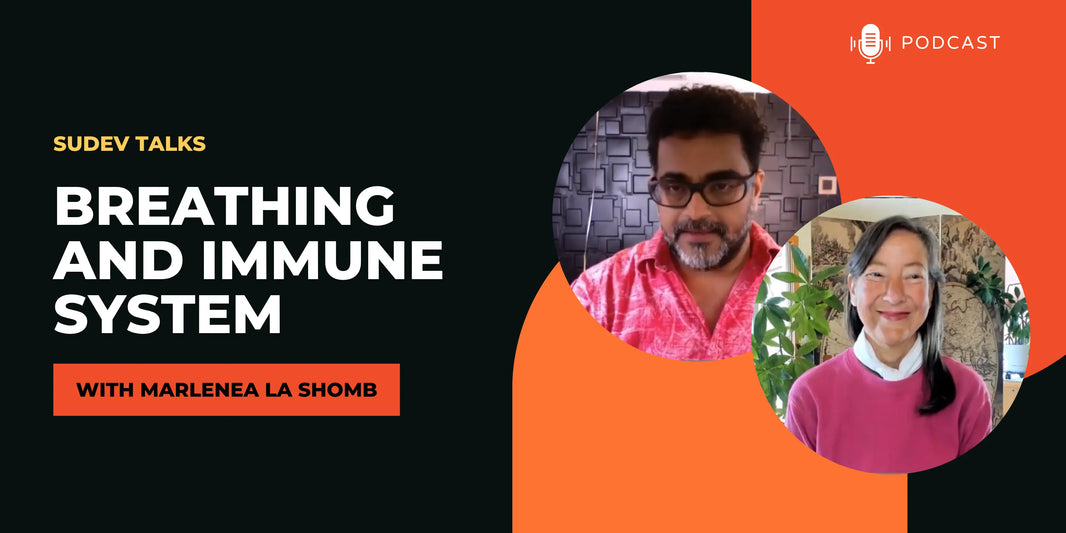 Sudev and Marlenea La Shomb on Breathing and Immune System