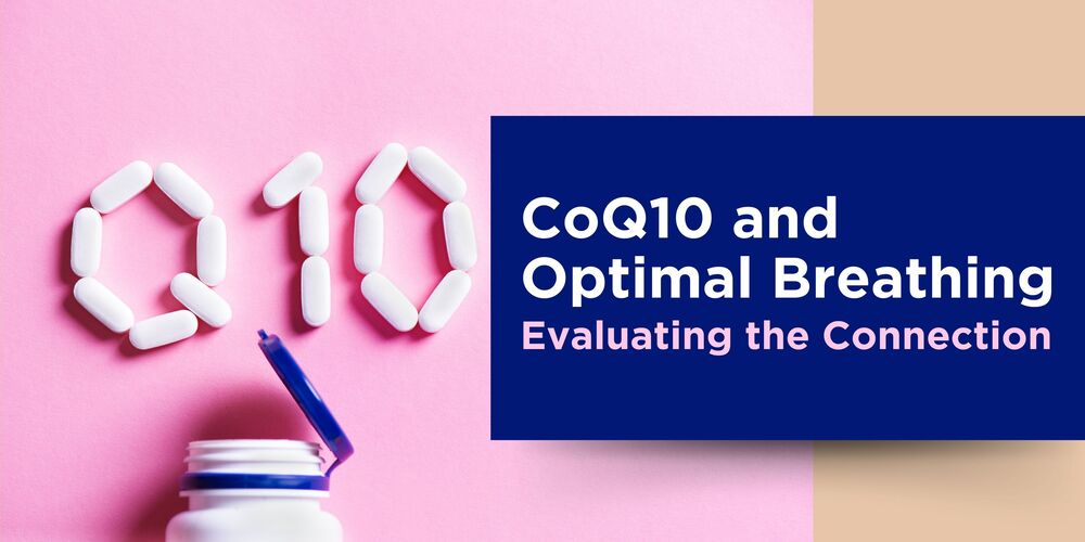 Connection Between CoQ10 and Optimal Breathing: