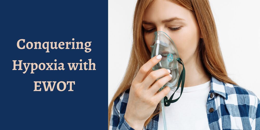 Hypoxia 101: Types, Symptoms, and How EWOT Can Help