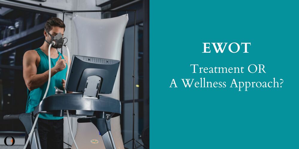 EWOT Treatment: A Wellness Approach, Not a Medical Cure!